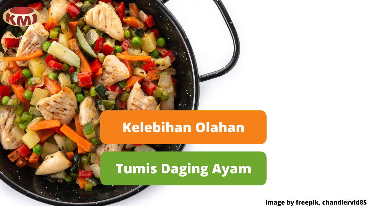 Berikut Ini Kelebihan Tumis Daging Ayam Sebagai Olahan Masakan